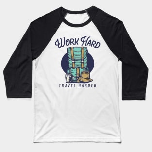 Travel hard - backpack Baseball T-Shirt